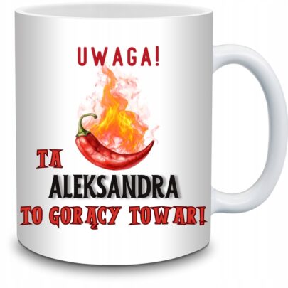 KUBEK UWAGA TA ALEKSANDRA TO GORĄCY TOWAR na Prezent dla Aleksandry