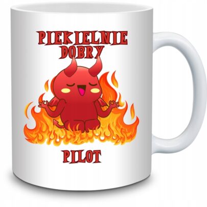 KUBEK PIEKIELNIE DOBRY PILOT na Prezent dla Pilota
