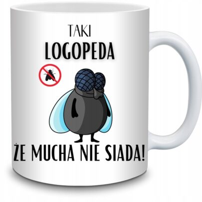 KUBEK TAKI LOGOPEDA ŻE MUCHA NIE SIADA na Prezent dla Logopedy