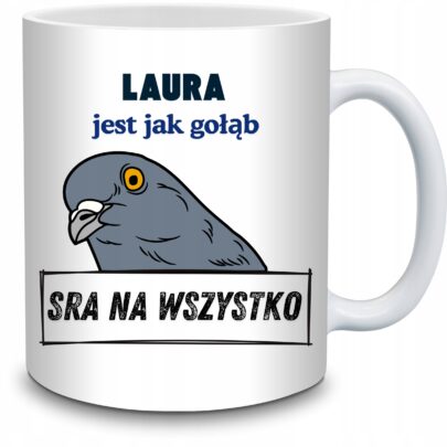 KUBEK LAURA JEST JAK GOŁĄB na Prezent dla Laury