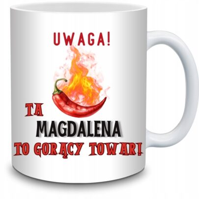 KUBEK UWAGA TA MAGDALENA TO GORĄCY TOWAR na Prezent dla Magdaleny