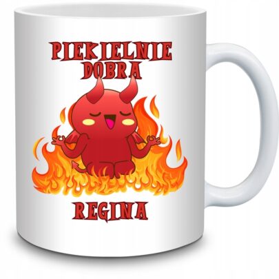 KUBEK PIEKIELNIE DOBRA REGINA na Prezent dla Reginy