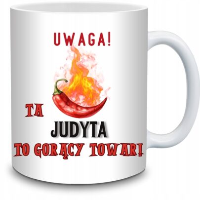 KUBEK UWAGA TA JUDYTA TO GORĄCY TOWAR na Prezent dla Judyty