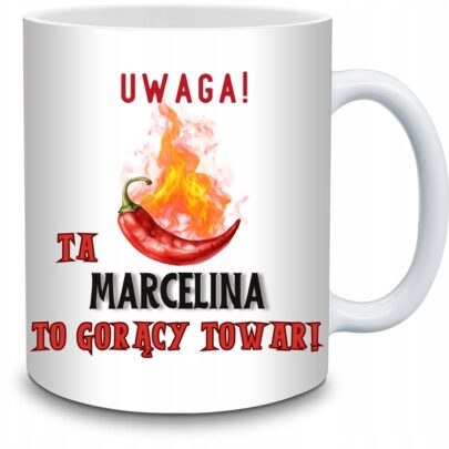 KUBEK UWAGA TA MARCELINA TO GORĄCY TOWAR na Prezent dla Marceliny