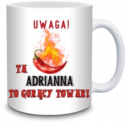 KUBEK UWAGA TA ADRIANNA TO GORĄCY TOWAR na Prezent dla Adrianny