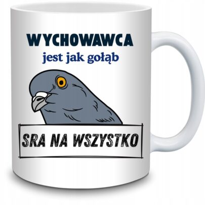 KUBEK WYCHOWAWCA JEST JAK GOŁĄB na Prezent dla Wychowawcy