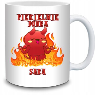 KUBEK PIEKIELNIE DOBRA SARA na Prezent dla Sary