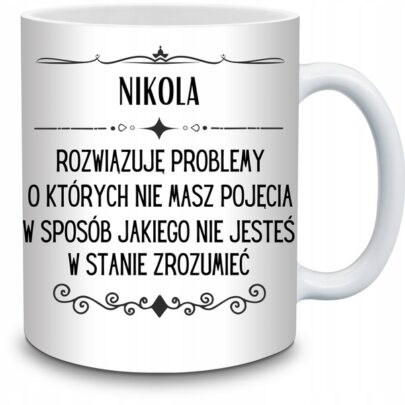 KUBEK NIKOLA ROZWIĄZUJĘ PROBLEMY O KTÓRYCH NIE na Prezent dla Nikoli