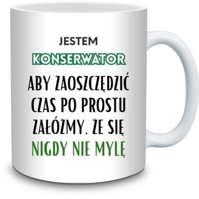 KUBEK JESTEM KONSERWATOR NIGDY SIĘ NIE MYLĘ na Prezent dla Konserwatora