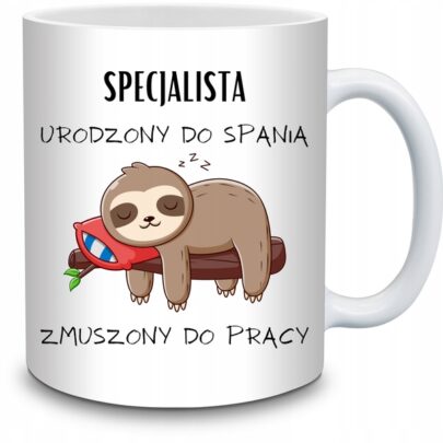 KUBEK SPECJALISTA URODZONY DO SPANIA ZMUSZONY PRACY na Prezent dla Specjalisty