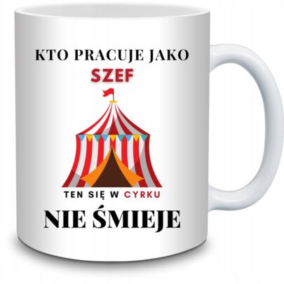 KUBEK PRACUJE JAKO SZEF W CYRKU NIE ŚMIEJE na Prezent dla Szefa