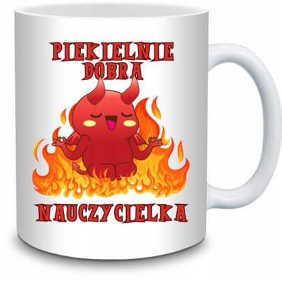 KUBEK PIEKIELNIE DOBRA NAUCZYCIELKA na Prezent dla Nauczycielki