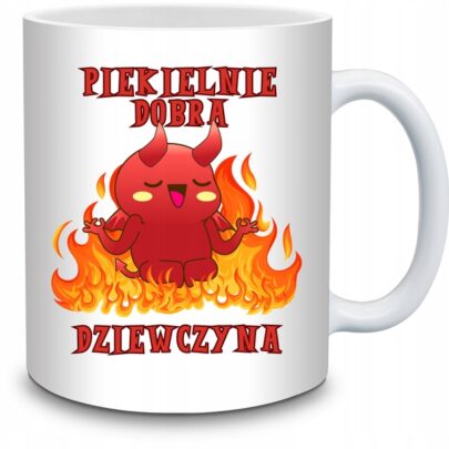 KUBEK PIEKIELNIE DOBRA DZIEWCZYNA na Prezent dla Dziewczyny