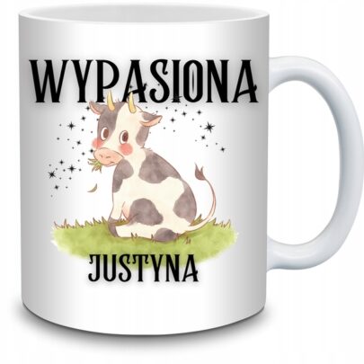KUBEK WYPASIONA JUSTYNA na Prezent dla Justyny