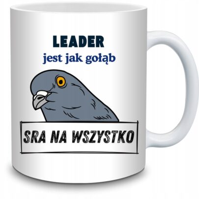 KUBEK LEADER JEST JAK GOŁĄB na Prezent dla Leadera